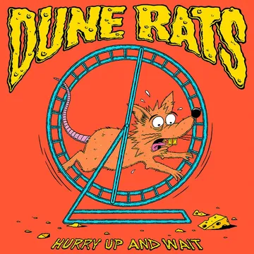 Dune Rats, Hurry Up And Wait