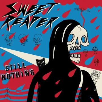 Sweet Reaper, Still Nothing