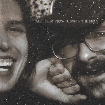 Kevin & The Bikes, Fade From View