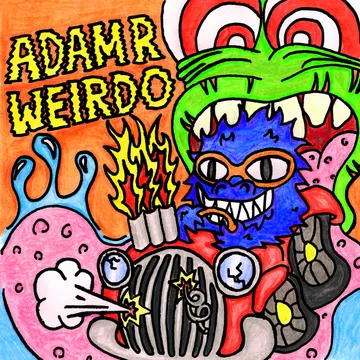 AdamR, Weirdo
