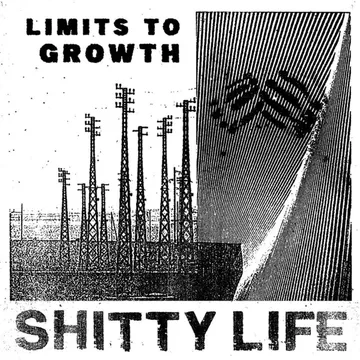 Shitty Life, Limits to Growth