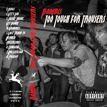 Bambis, Too Tough for Trousers