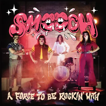 Smooch, A Force To Be Rockin’ With