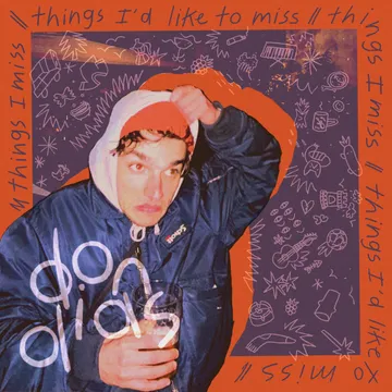 Don Dias, Things I miss // Things I’d like to miss
