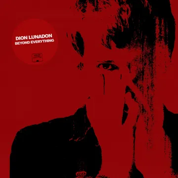 Dion Lunadon, Beyond Everything