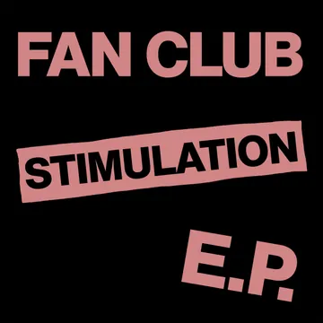 Fan Club, Stimulation