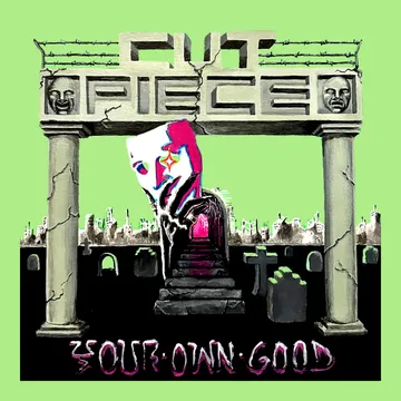 Cut Piece, Your Own Good