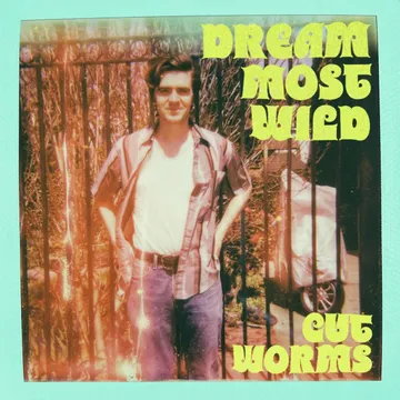 Cut Worms, Dream Most Wild