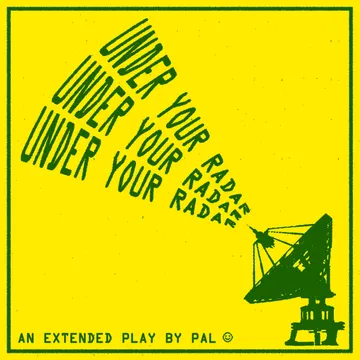 PAL, Under Your Radar
