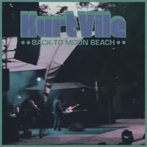 Kurt Vile, Back to Moon Beach